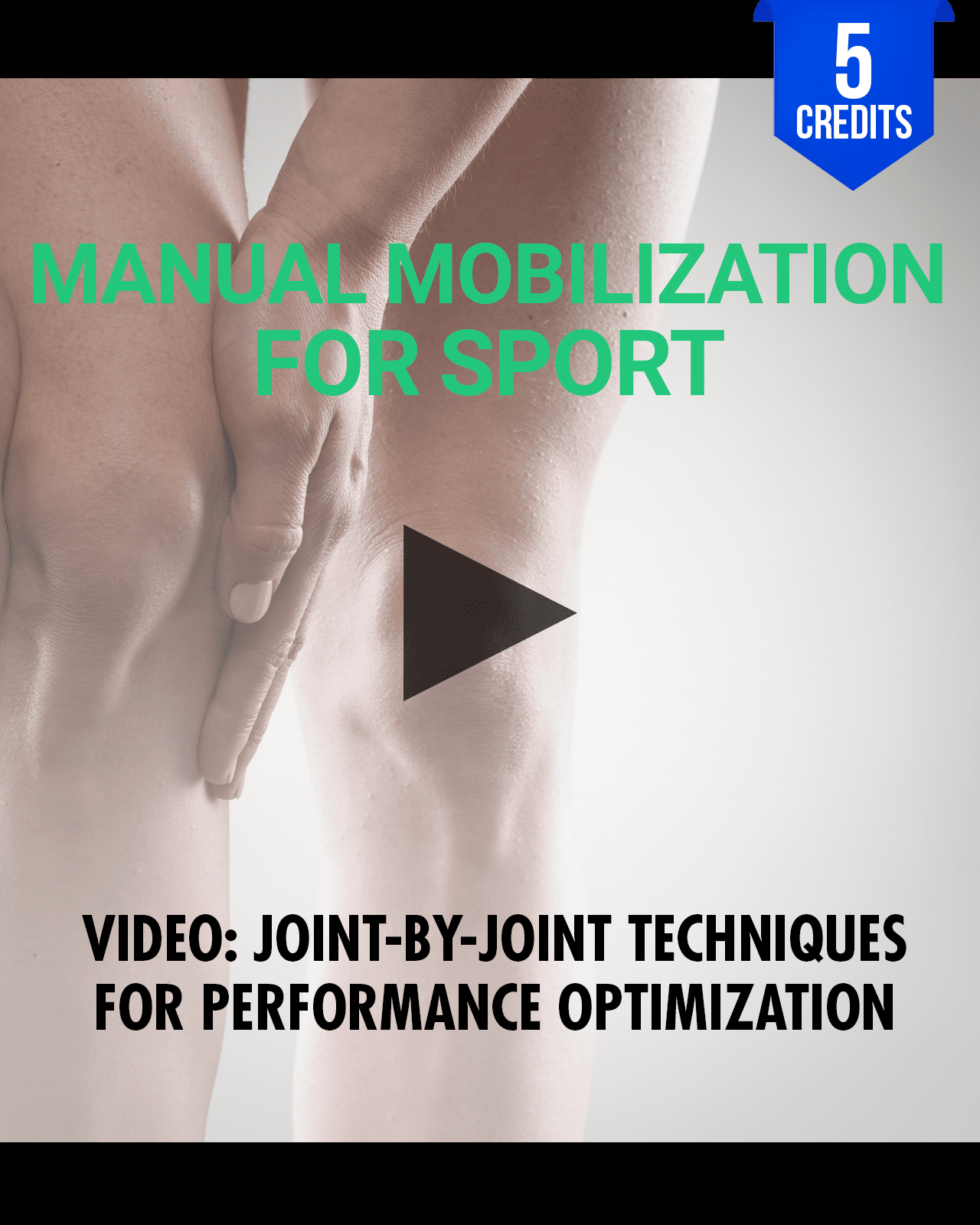 Manual Mobilization for Sport: Joint-by-Joint Techniques for Performance Optimization - Chiropractic Continuing Education, Adjunctive, 5 Credits A Better Chiro