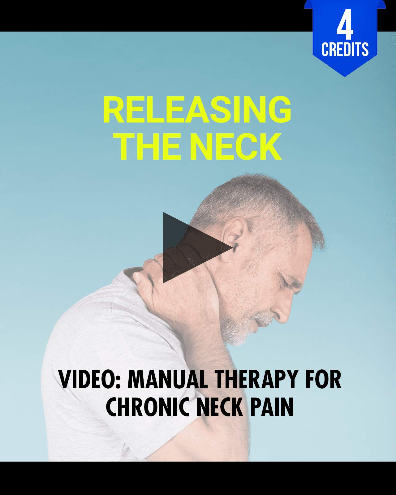 Releasing the Neck: Manual Therapy for Chronic Neck Pain - Chiropractic Continuing Education, Adjunctive/Modalities, 4 Credits A Better Chiro