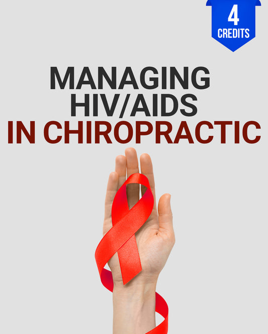 Managing HIV/AIDS in Chiropractic - Chiropractic Continuing Education, Infectious Diseases, 4 Hours A Better Chiro