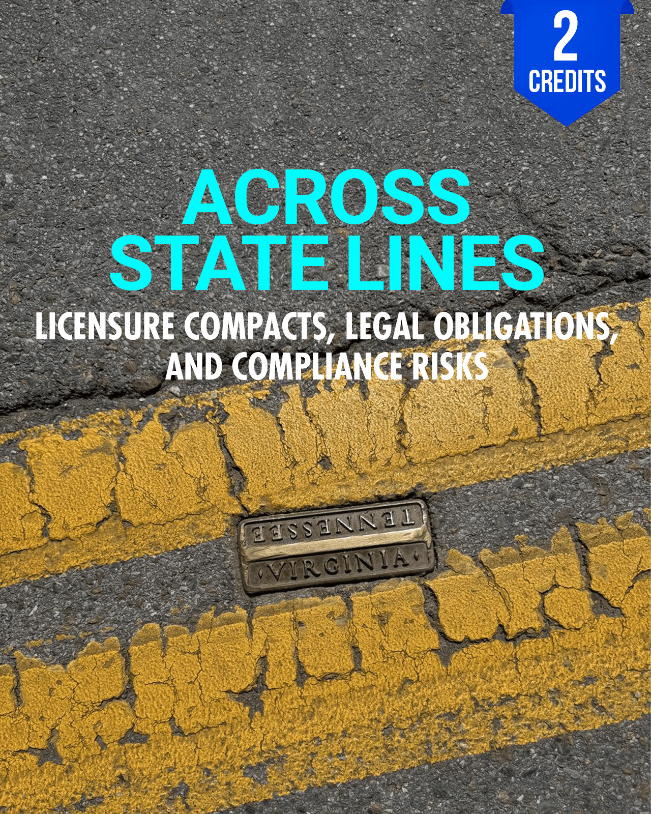 Across State Lines: Licensure Compacts, Legal Obligations, and Compliance Risks - Chiropractic Continuing Education, Laws and Rules, 2 Hours A Better Chiro