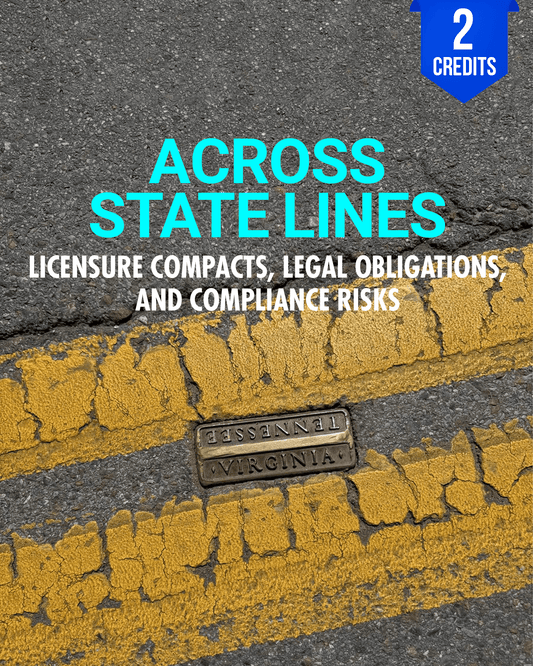 Across State Lines: Licensure Compacts, Legal Obligations, and Compliance Risks - Chiropractic Continuing Education, Laws and Rules, 2 Hours A Better Chiro