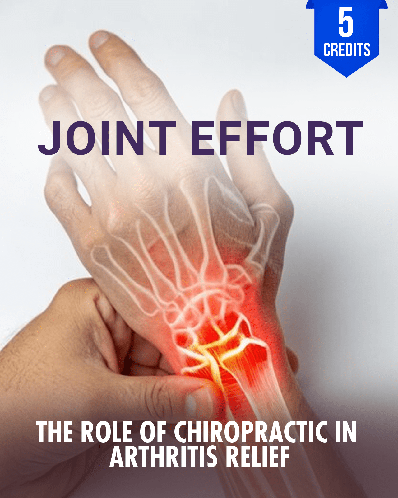 Joint Effort: The Role of Chiropractic in Arthritis Relief - Chiropractic Continuing Education, General Adjustive Technique, 5 Credits A Better Chiro