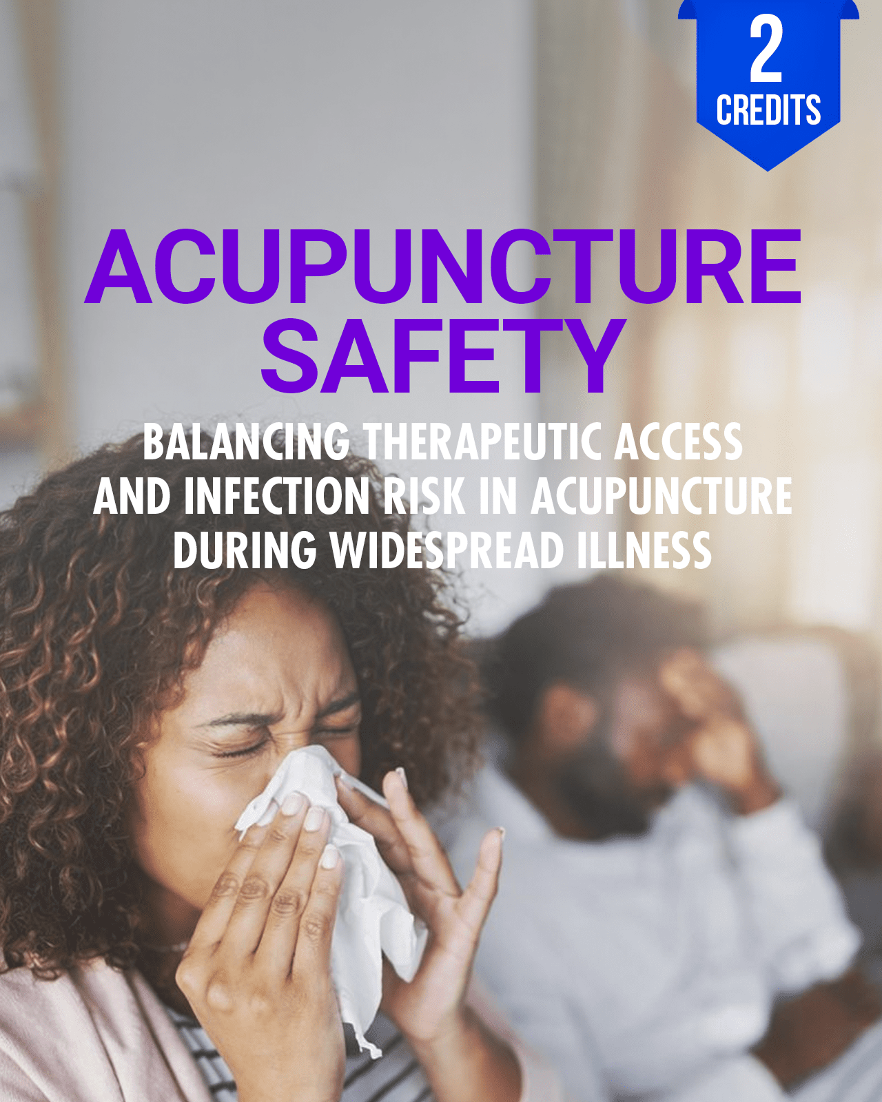 Infectious Disease: Balancing Therapeutic Access and Infection Risk in Acupuncture During Widespread Illness - Chiropractic Continuing Education, Acupuncture, Safety, 2 Hours A Better Chiro