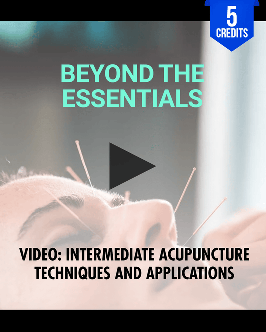 Beyond the Essentials: Intermediate Acupuncture Techniques and Applications - Chiropractic Continuing Education, Acupuncture, 5 Hours A Better Chiro
