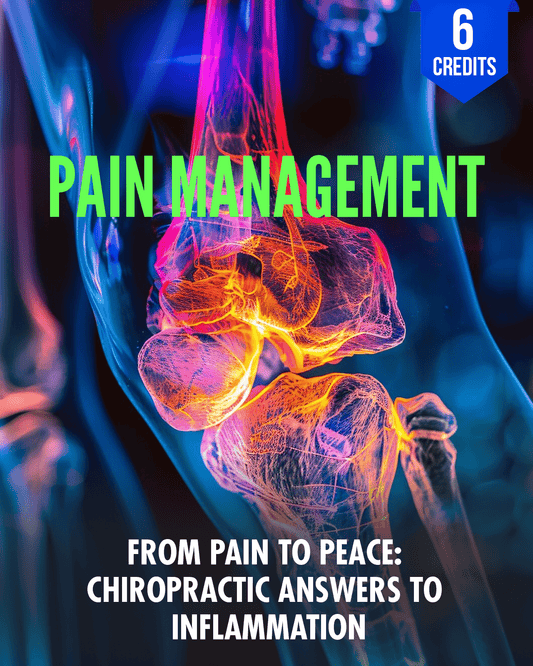 From Pain to Peace: Chiropractic Answers to Inflammation - Chiropractic Continuing Education, Pain Management, 6 Credits A Better Chiro