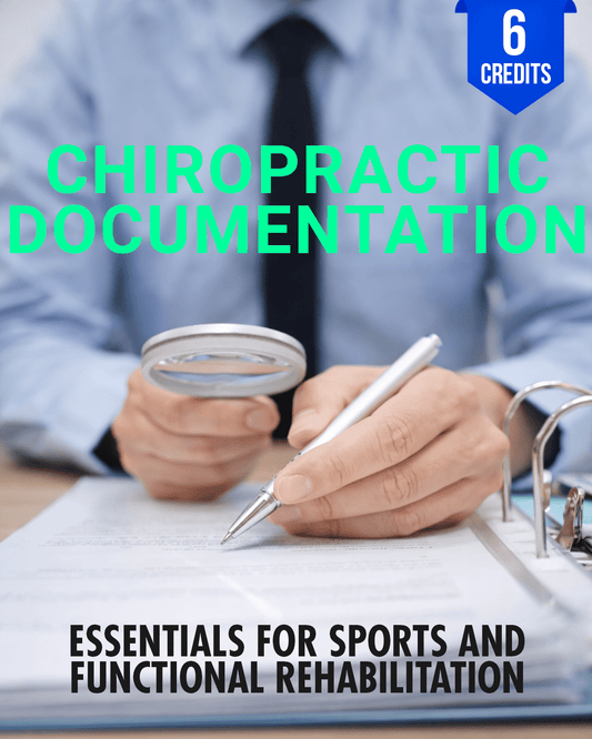 Chiropractic Documentation Essentials for Sports and Functional Rehabilitation - Chiropractic Continuing Education, Documentation, 6 Hours A Better Chiro