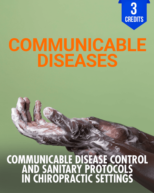 Communicable Disease Control and Sanitary Protocols in Chiropractic Settings - Chiropractic Continuing Education, Communicable Diseases, 3 Hours A Better Chiro