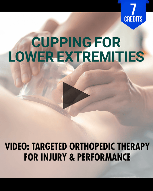 Cupping for Lower Extremities: Targeted Orthopedic Therapy for Injury & Performance - Chiropractic Continuing Education, Adjunctive/Modalities, 7 Hours A Better Chiro