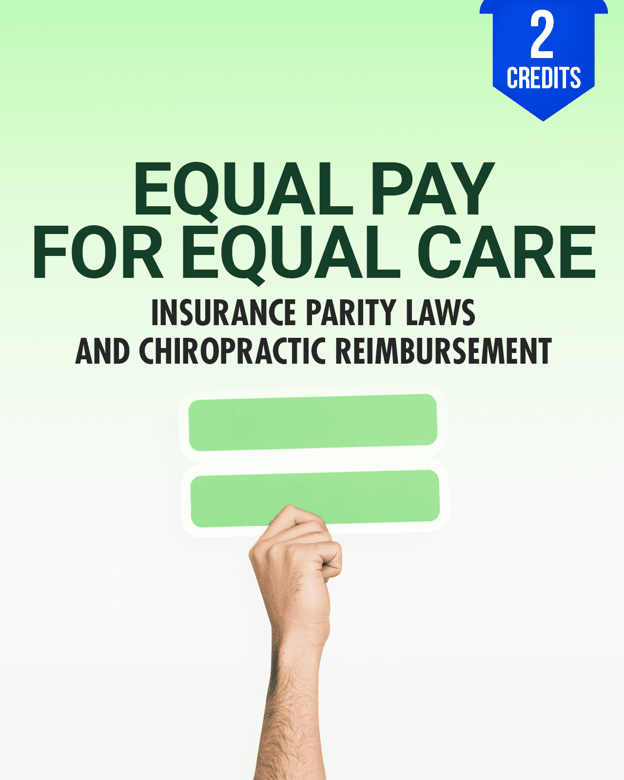 Equal Pay for Equal Care: Insurance Parity Laws and Chiropractic Reimbursement - Chiropractic Continuing Education, Laws and Rules, 2 Hours A Better Chiro