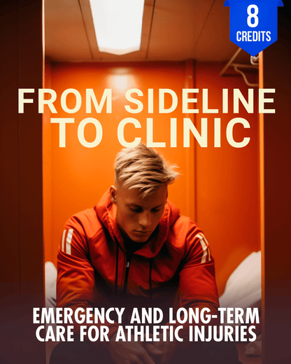 From Sideline to Clinic: Emergency and Long-Term Care for Athletic Injuries - Chiropractic Continuing Education, Sports Medicine, 8 Hours A Better Chiro
