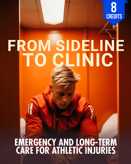 From Sideline to Clinic: Emergency and Long-Term Care for Athletic Injuries - Chiropractic Continuing Education, Sports Medicine, 8 Hours A Better Chiro