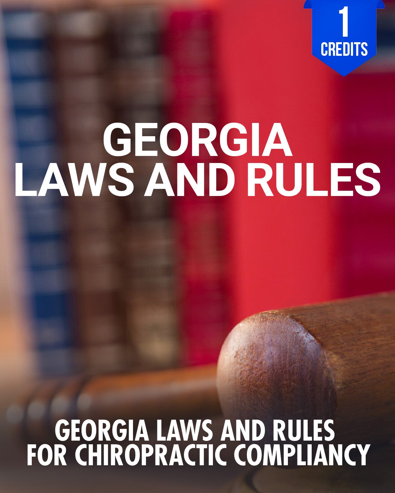 Georgia Laws and Rules for Chiropractic Compliancy - Chiropractic Continuing Education, Georgia Laws and Rules, 1 Credit A Better Chiro