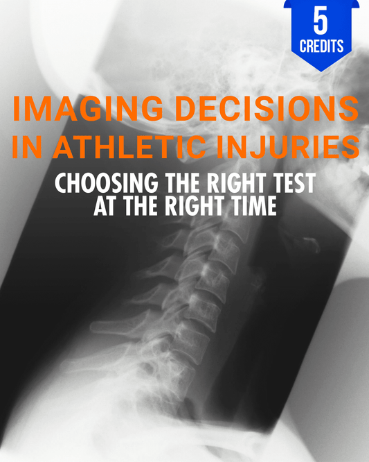 Imaging Decisions in Athletic Injuries: Choosing the Right Test at the Right Time - Chiropractic Continuing Education, Sports Medicine, 5 Hours A Better Chiro
