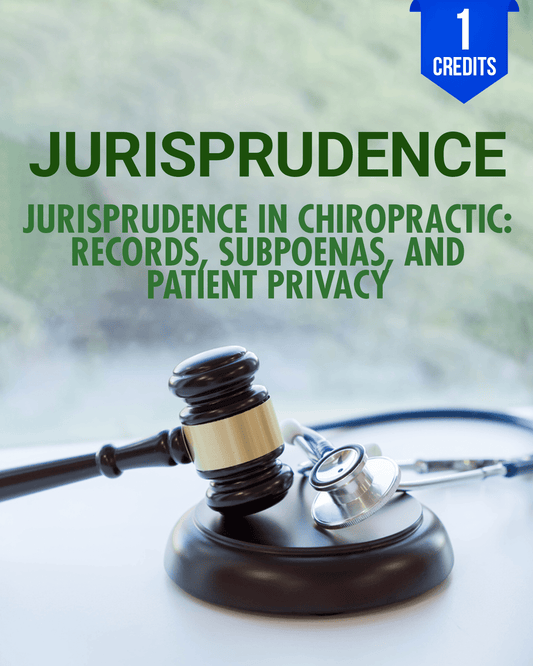 Jurisprudence in Chiropractic: Records, Subpoenas, and Patient Privacy - Chiropractic Continuing Education, Jurisprudence, 1 Hour A Better Chiro