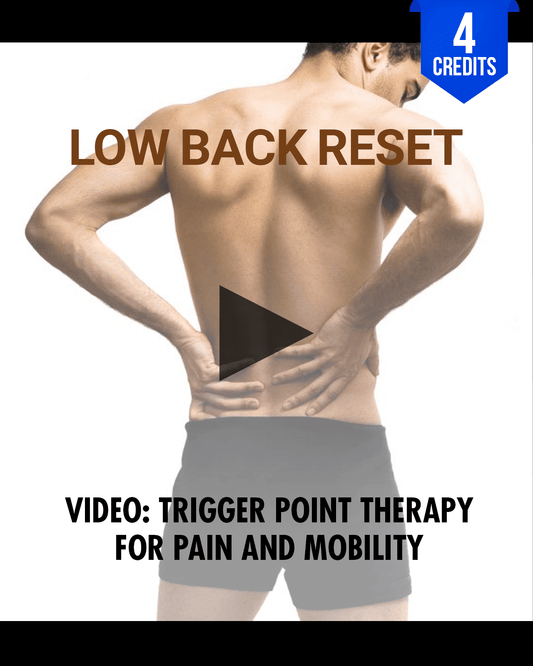 Low Back Reset: Trigger Point Therapy for Pain and Mobility - Chiropractic Continuing Education, 4 Hours A Better Chiro