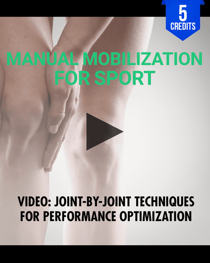 Manual Mobilization for Sport: Joint-by-Joint Techniques for Performance Optimization - Chiropractic Continuing Education, Adjunctive, 5 Credits A Better Chiro