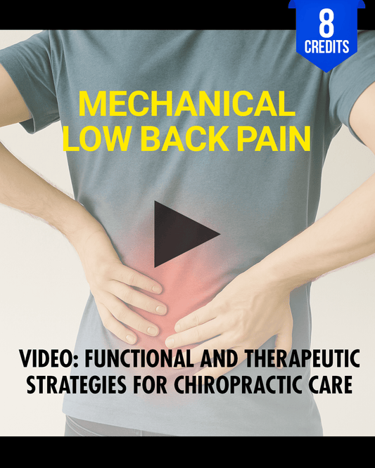 Mechanical Low Back Pain: Functional and Therapeutic Strategies for Chiropractic Care - Chiropractic Continuing Education, Diagnosis, 8 Credits A Better Chiro