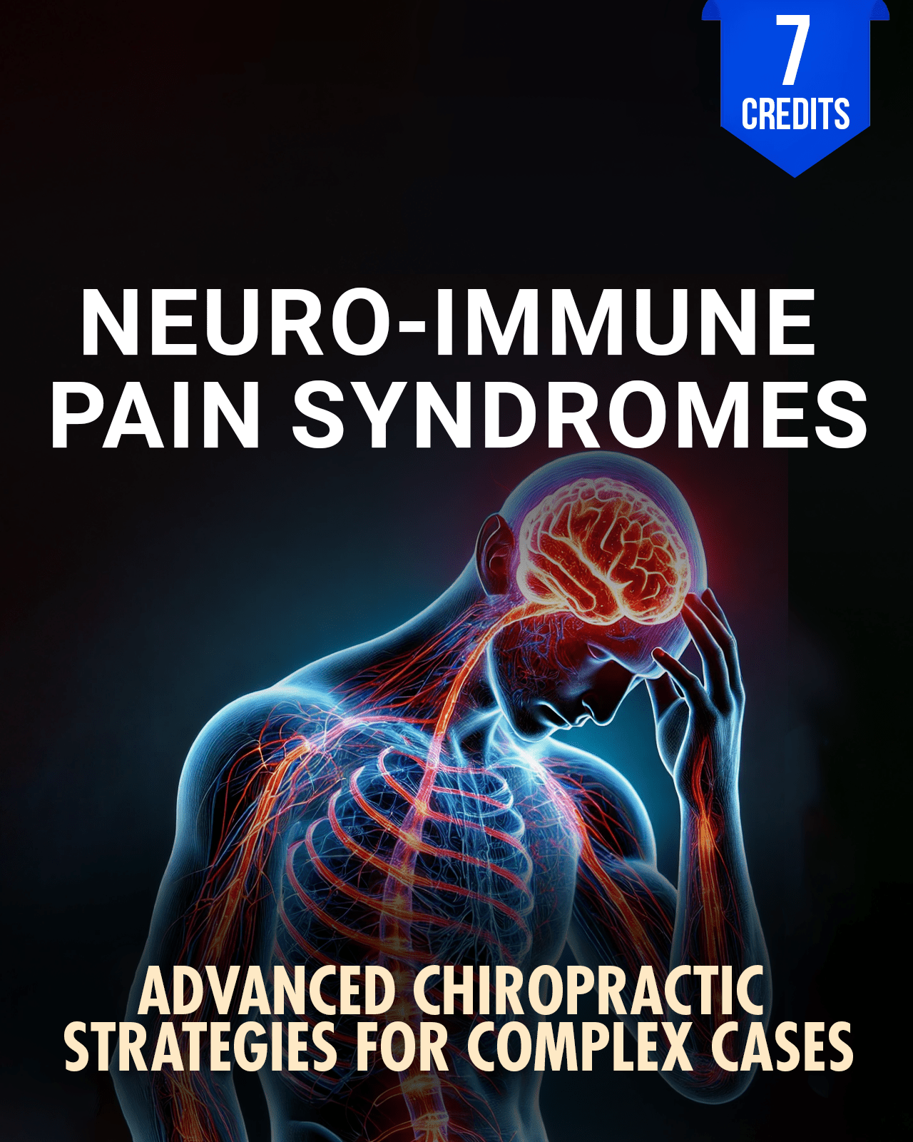 Neuro-Immune Pain Syndromes: Advanced Chiropractic Strategies for Complex Cases - Chiropractic Continuing Education, Pain. Management, 7 Credits A Better Chiro