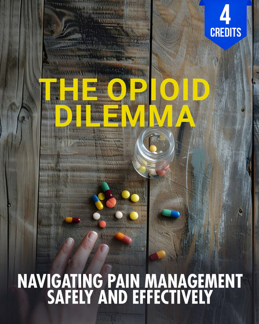 The Opioid Dilemma: Navigating Pain Management Safely and Effectively - Chiropractic Continuing Education, General, Pain Management, 4 Credits A Better Chiro