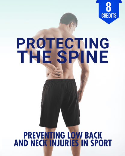 Protecting the Spine in Sport: Preventing Low Back and Neck Injuries - Chiropractic Continuing Education, Sports Medicine, 8 Hours A Better Chiro