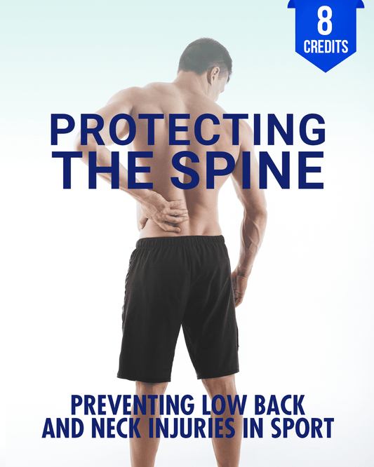 Protecting the Spine in Sport: Preventing Low Back and Neck Injuries - Chiropractic Continuing Education, Sports Medicine, 8 Hours A Better Chiro