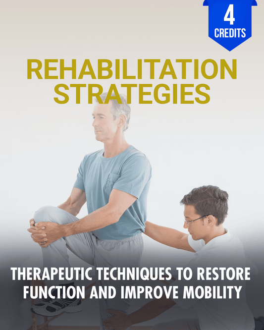 Rehabilitation Strategies: Clinical Techniques to Restore Function and Improve Mobility - Chiropractic Continuing Education, Ordering & Interpreting Labs, 4 Credits A Better Chiro