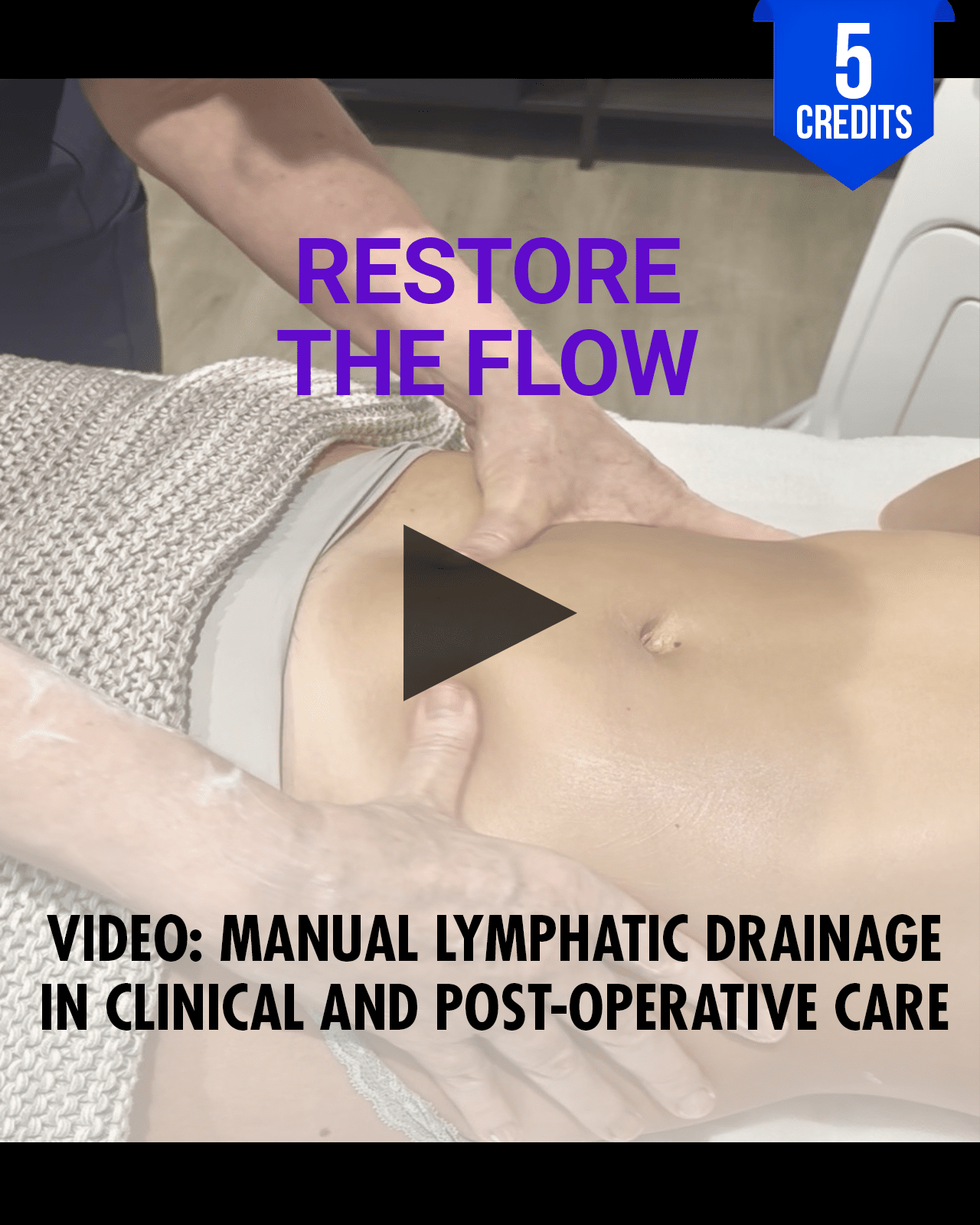 Restore the Flow: Manual Lymphatic Drainage in Clinical and Post-Operative Care - Chiropractic Continuing Education, Adjunctive/Modalities, 5 Hours A Better Chiro