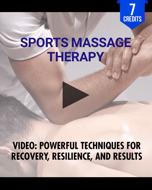 Sports Massage Therapy: Powerful Techniques for Recovery, Resilience, and Results - Chiropractic Continuing Education, Adjunctive/Modalities, 7 Credits A Better Chiro