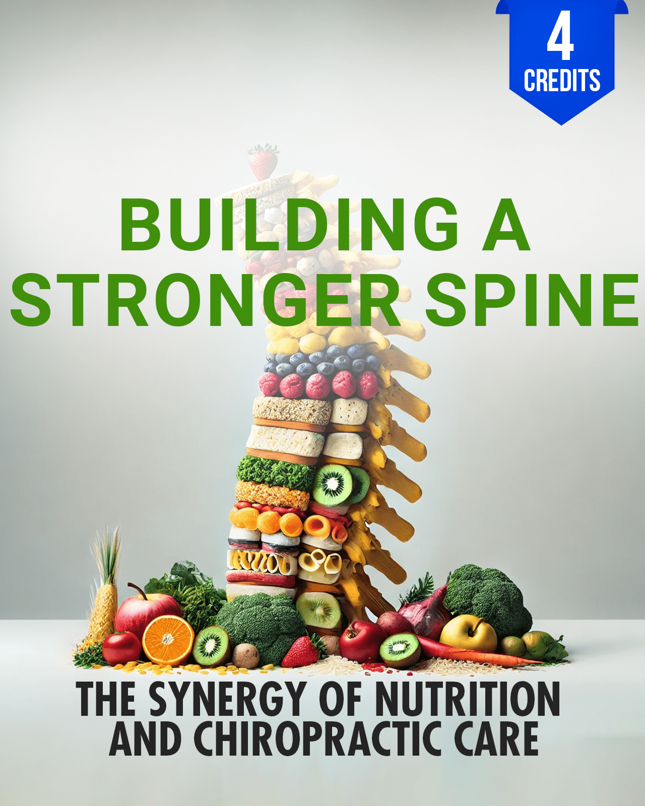 Building a Stronger Spine: The Synergy of Nutrition and Chiropractic Care - Chiropractic Continuing Education, Nutrition, 4 Credits A Better Chiro