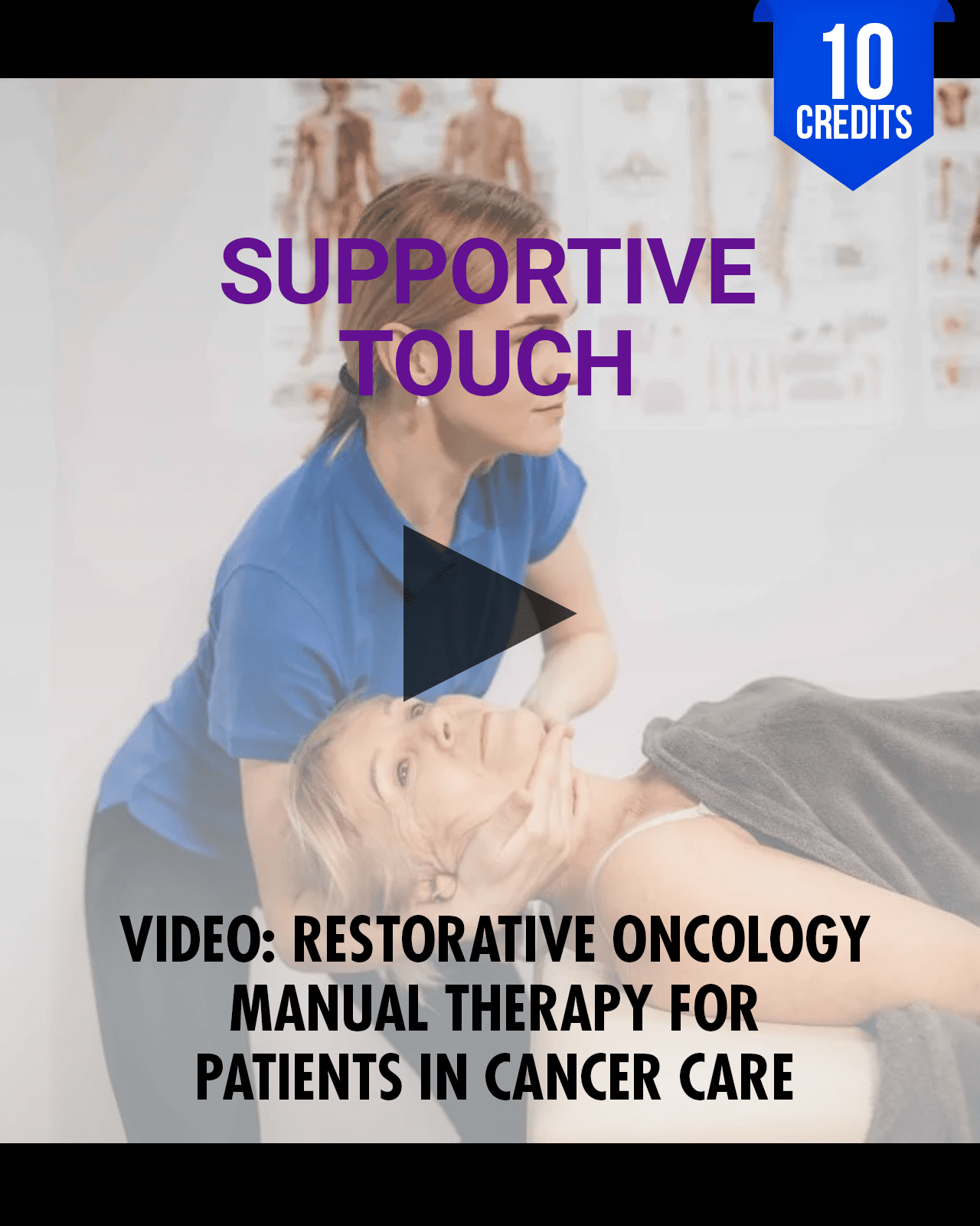 Supportive Touch: Restorative Oncology Manual Therapy for Patients in Cancer Care - Chiropractic Continuing Education, 10 Hours A Better Chiro