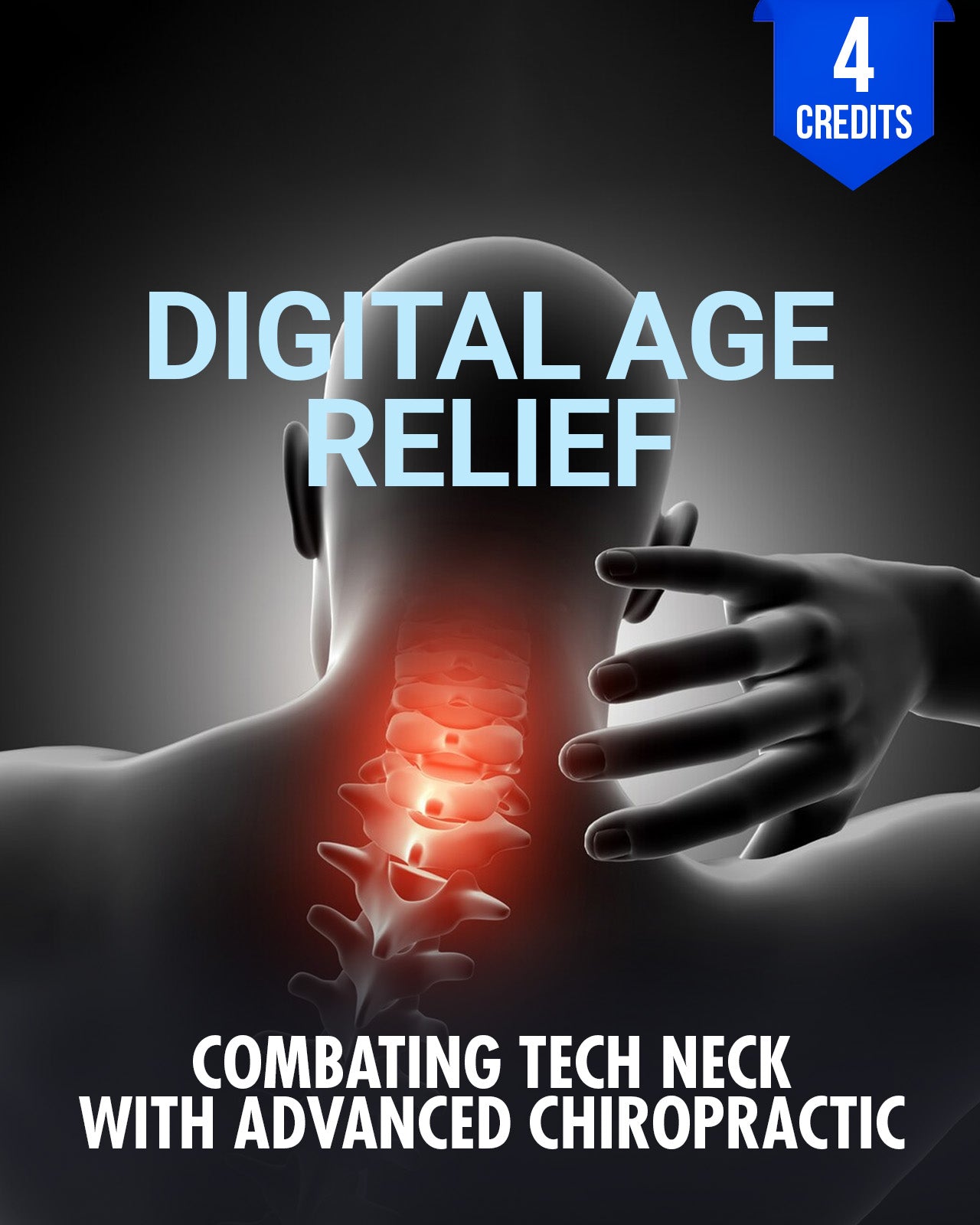 Digital Age Relief: Combating Tech Neck With Advanced Chiropractic - Chiropractic Continuing Education, General Adjustive Technique, 4 Credits A Better Chiro