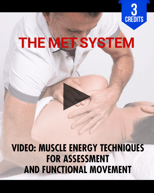 The MET System: Muscle Energy Techniques for Assessment and Functional Movement - Chiropractic Continuing Education, 3 Hours A Better Chiro