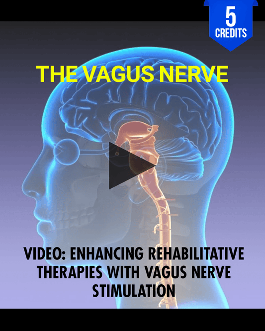 The Vagus Nerve: Enhancing Rehabilitative Therapies with Vagus Nerve Stimulation - Chiropractic Continuing Education, Rehabilitation, 5 Credits A Better Chiro