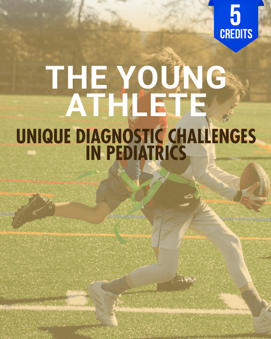 The Young Athlete: Unique Diagnostic Challenges in Pediatrics - Chiropractic Continuing Education, Sports Medicine, 5 Hours A Better Chiro