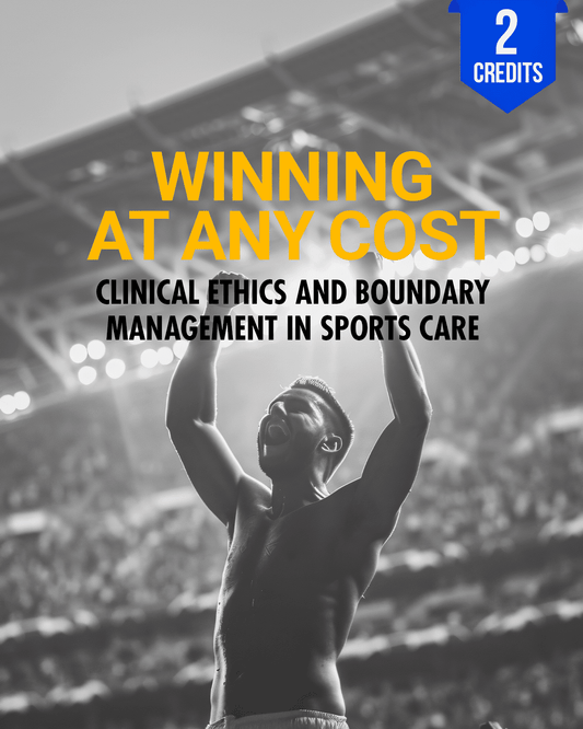 Winning at Any Cost: Clinical Ethics and Boundary Management in Sports Care - Chiropractic Continuing Education, Ethics, 2 Hours A Better Chiro